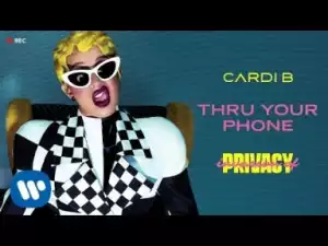Cardi B - Thru Your Phone